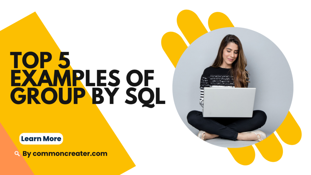 Top 5 Examples of Group By SQL